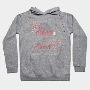 Short and Sweet design Hoodie